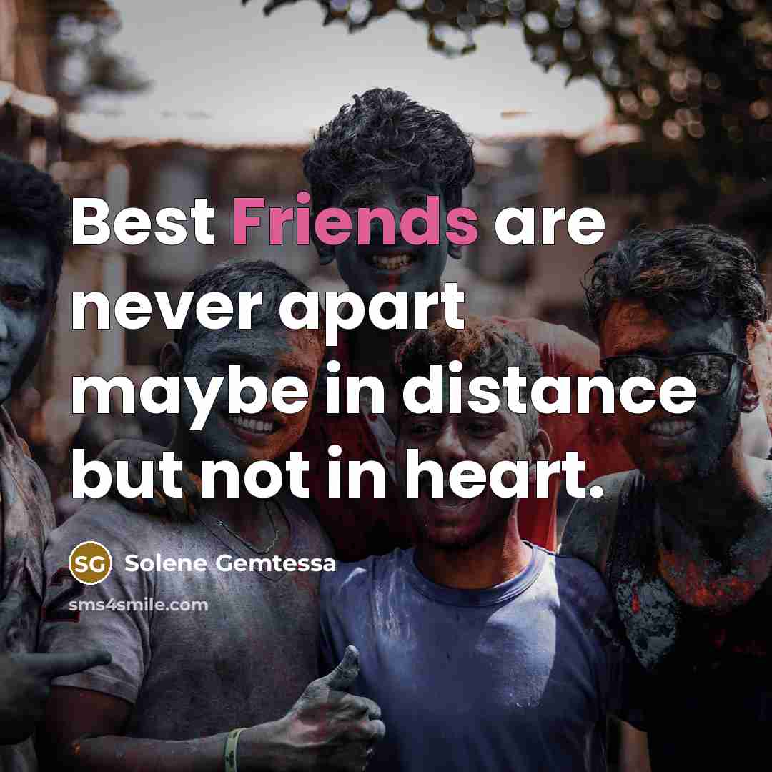 “Best Friends are never apart maybe in distance but not…” quote by Solene Gemtessa