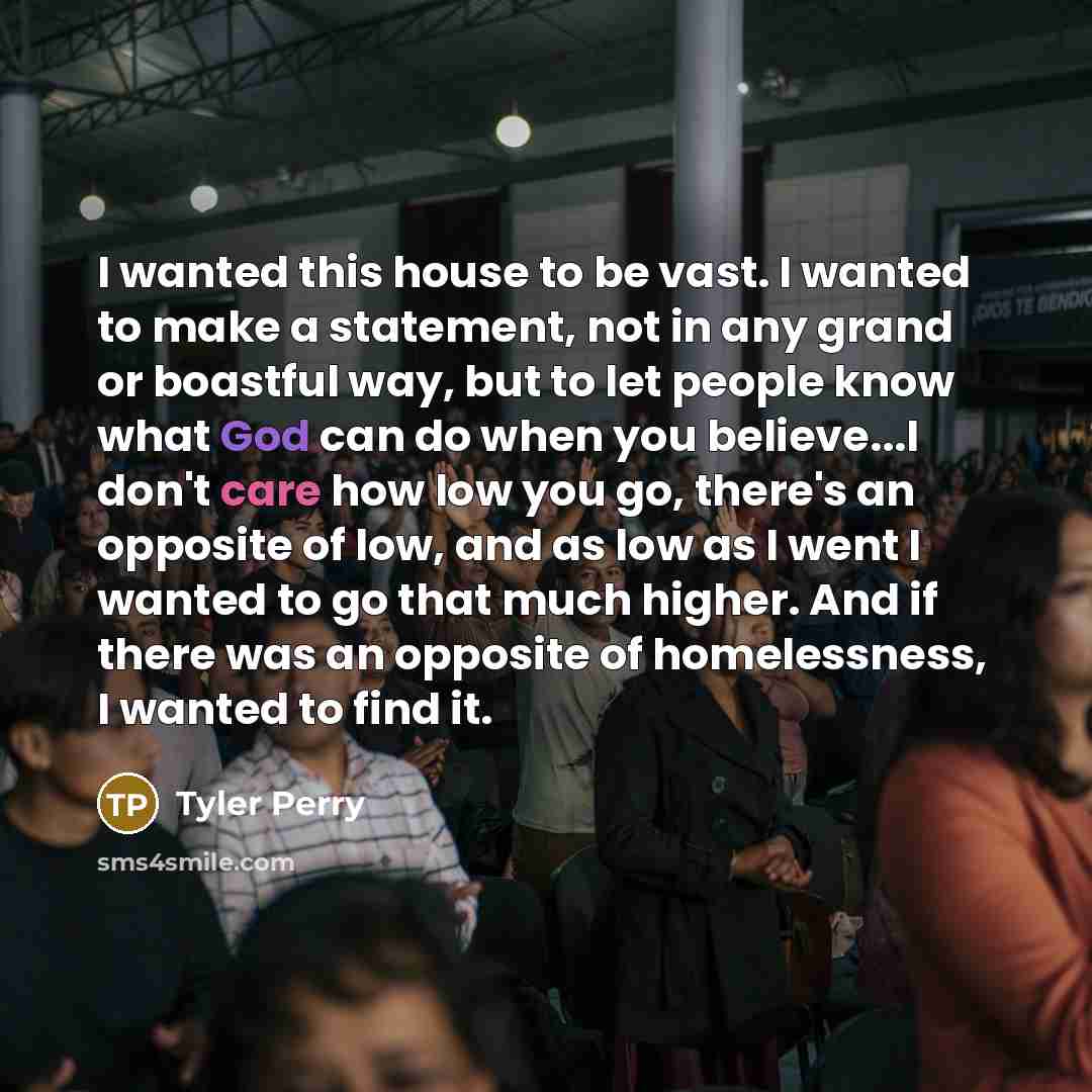 “I wanted this house to be vast. I wanted to…” quote by Tyler Perry