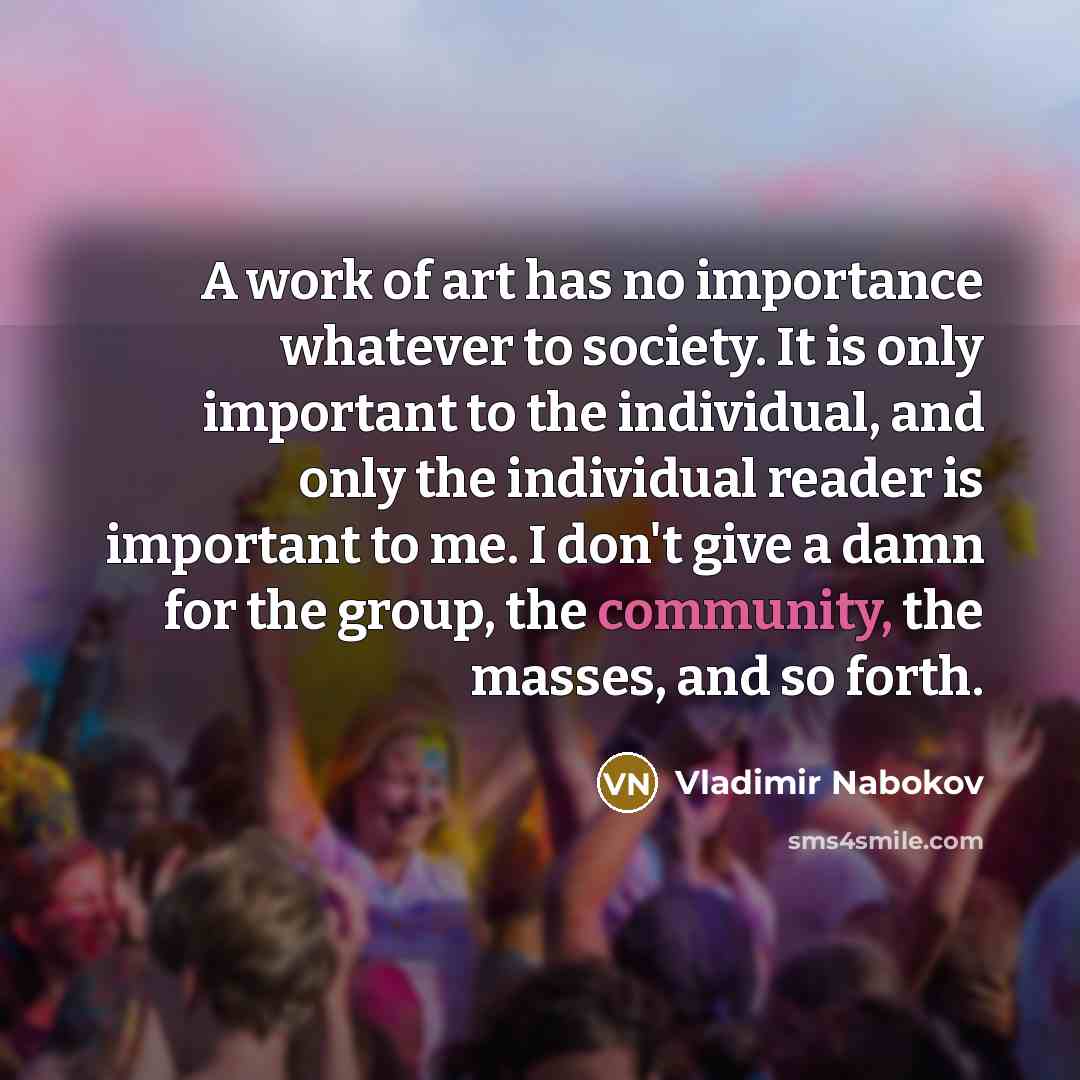“A work of art has no importance whatever to society.…” quote by Vladimir Nabokov