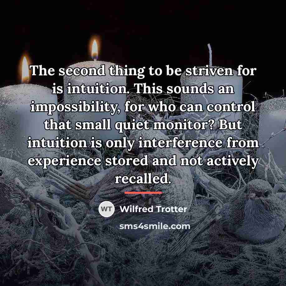 “The second thing to be striven for is intuition. This…” quote by Wilfred Trotter
