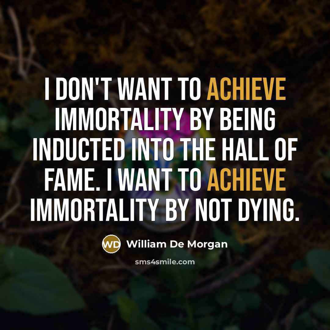 “I don't want to achieve immortality by being inducted into…” quote by William De Morgan