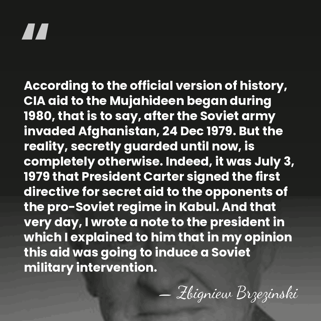 According to the official version of history, CIA aid to the Mujahideen&hellip; - Zbigniew Brzezinski