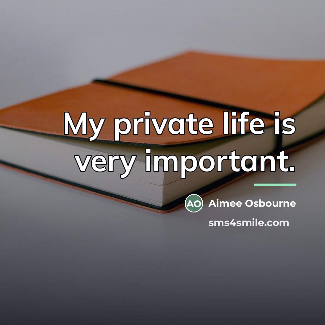 “My private life is very important.…” quote by Aimee Osbourne