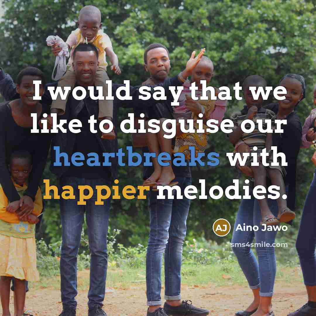 “I would say that we like to disguise our heartbreaks…” quote by Aino Jawo