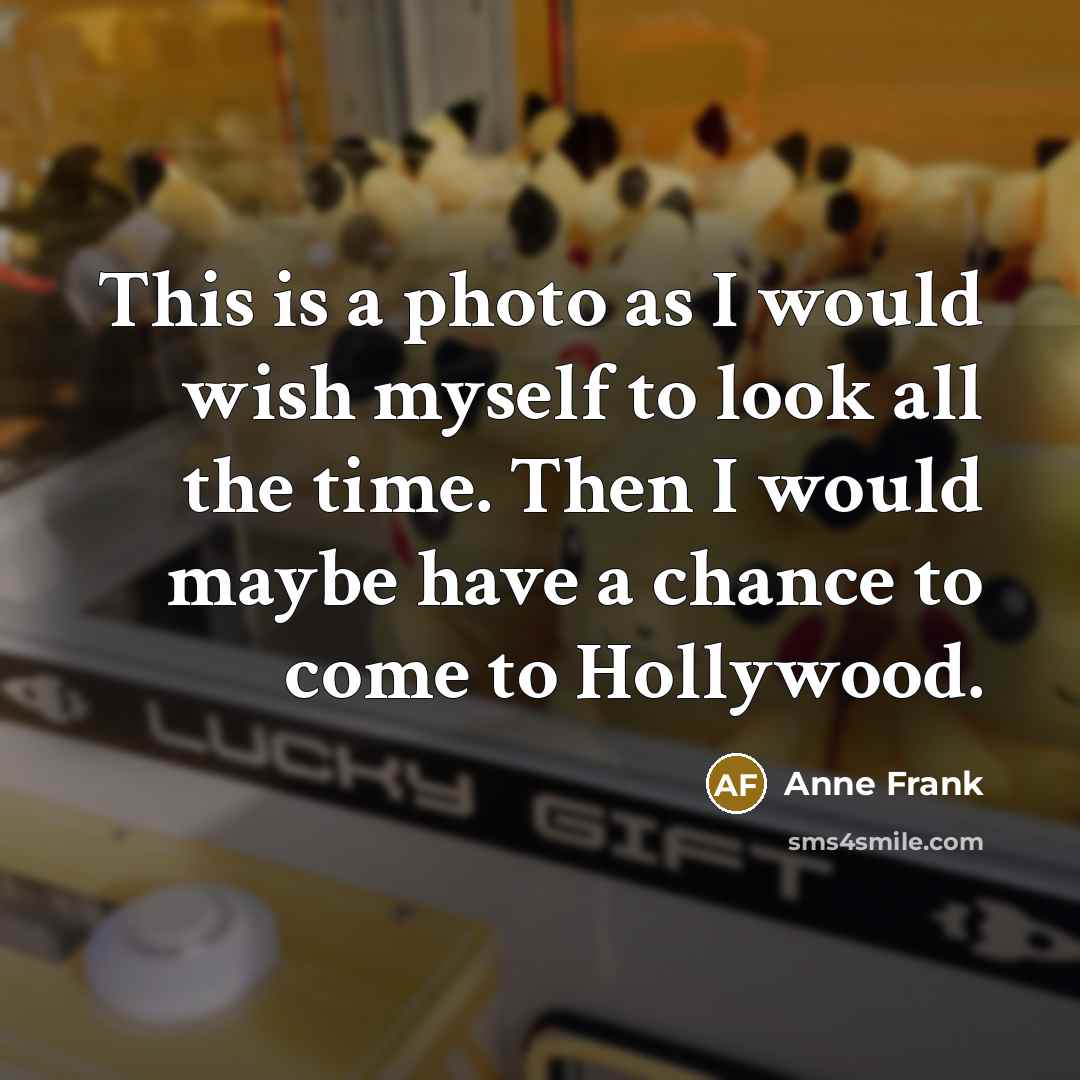 “This is a photo as I would wish myself to…” quote by Anne Frank