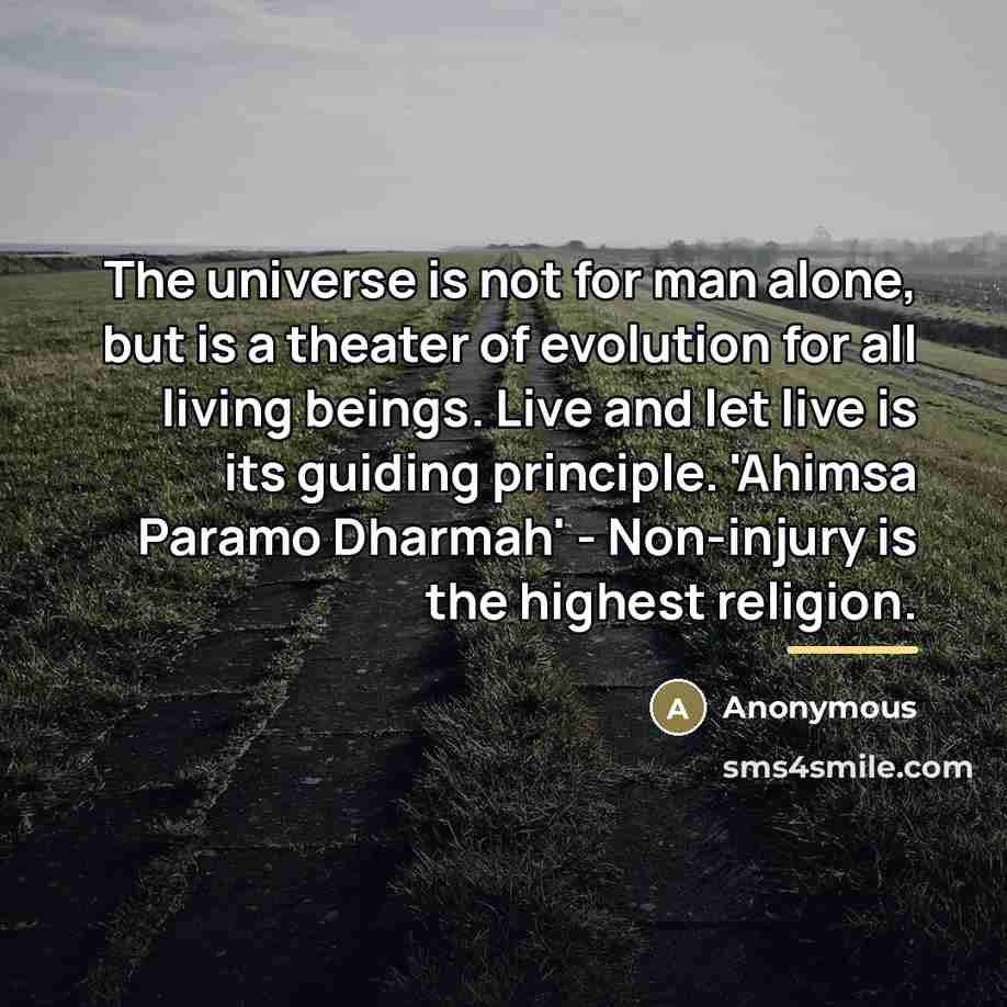 “The universe is not for man alone, but is a…” quote by Anonymous