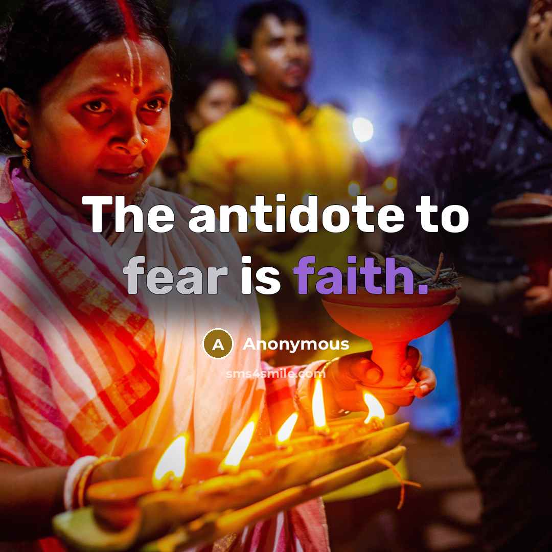 “The antidote to fear is faith.…” quote by Anonymous
