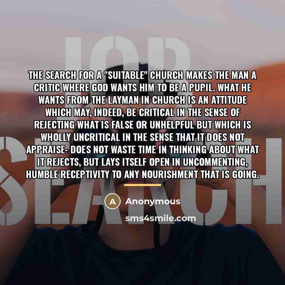 “The search for a "suitable" church makes the man a…” quote by Anonymous
