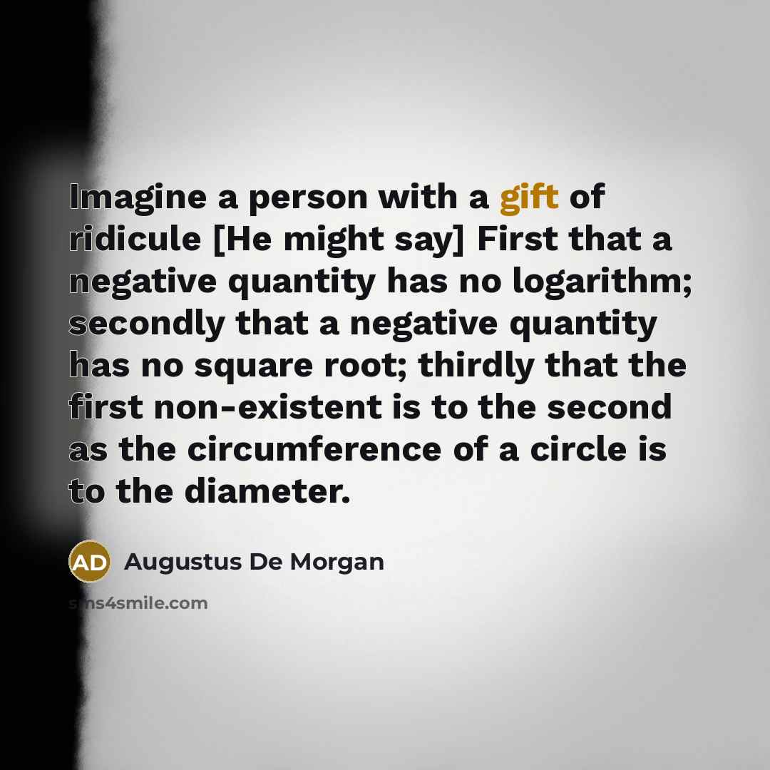 “Imagine a person with a gift of ridicule [He might…” quote by Augustus De Morgan