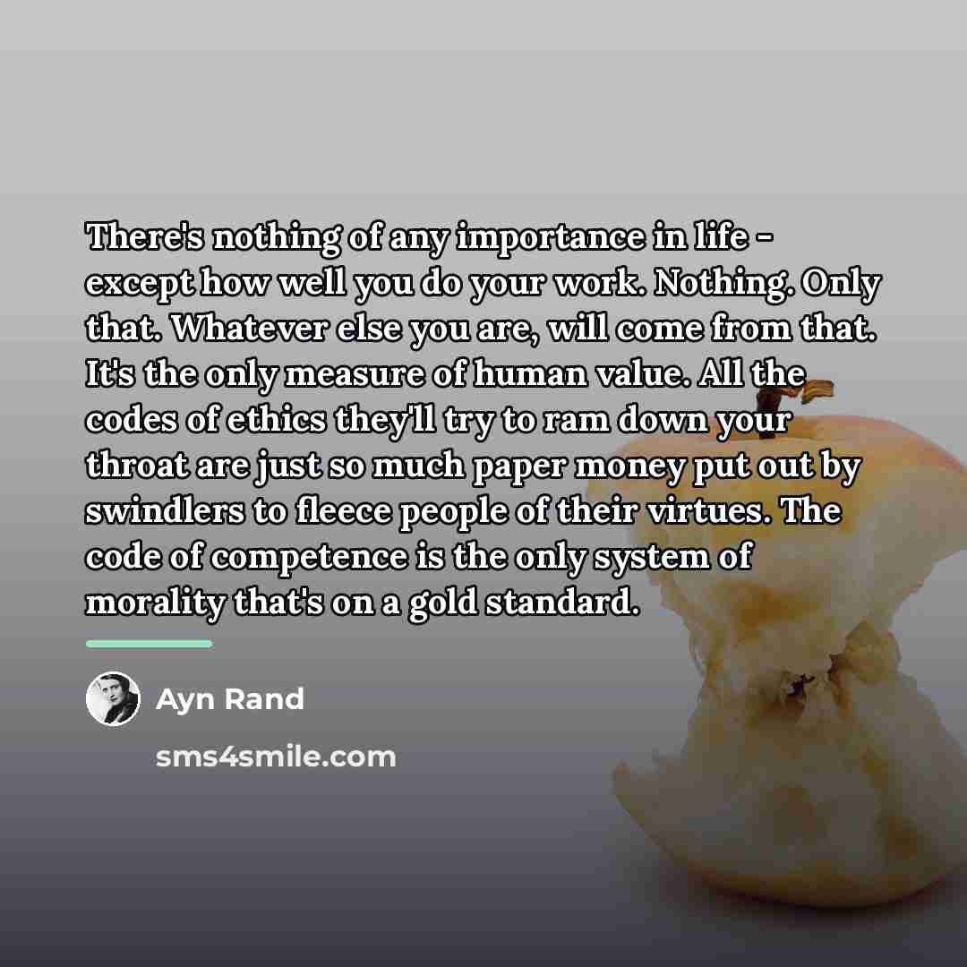 “There's nothing of any importance in life - except how…” quote by Ayn Rand
