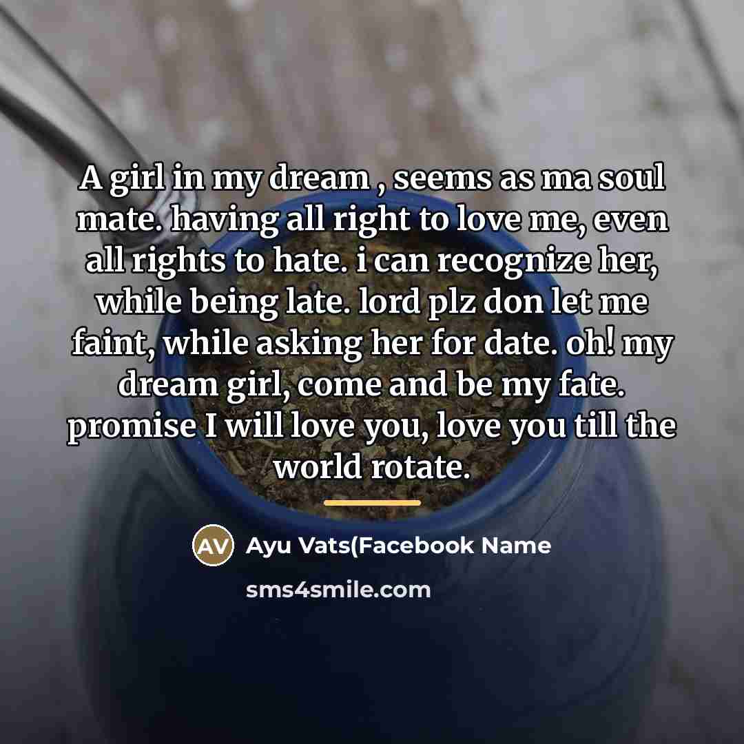 “A girl in my dream , seems as ma soul…” quote by Ayu Vats(Facebook Name