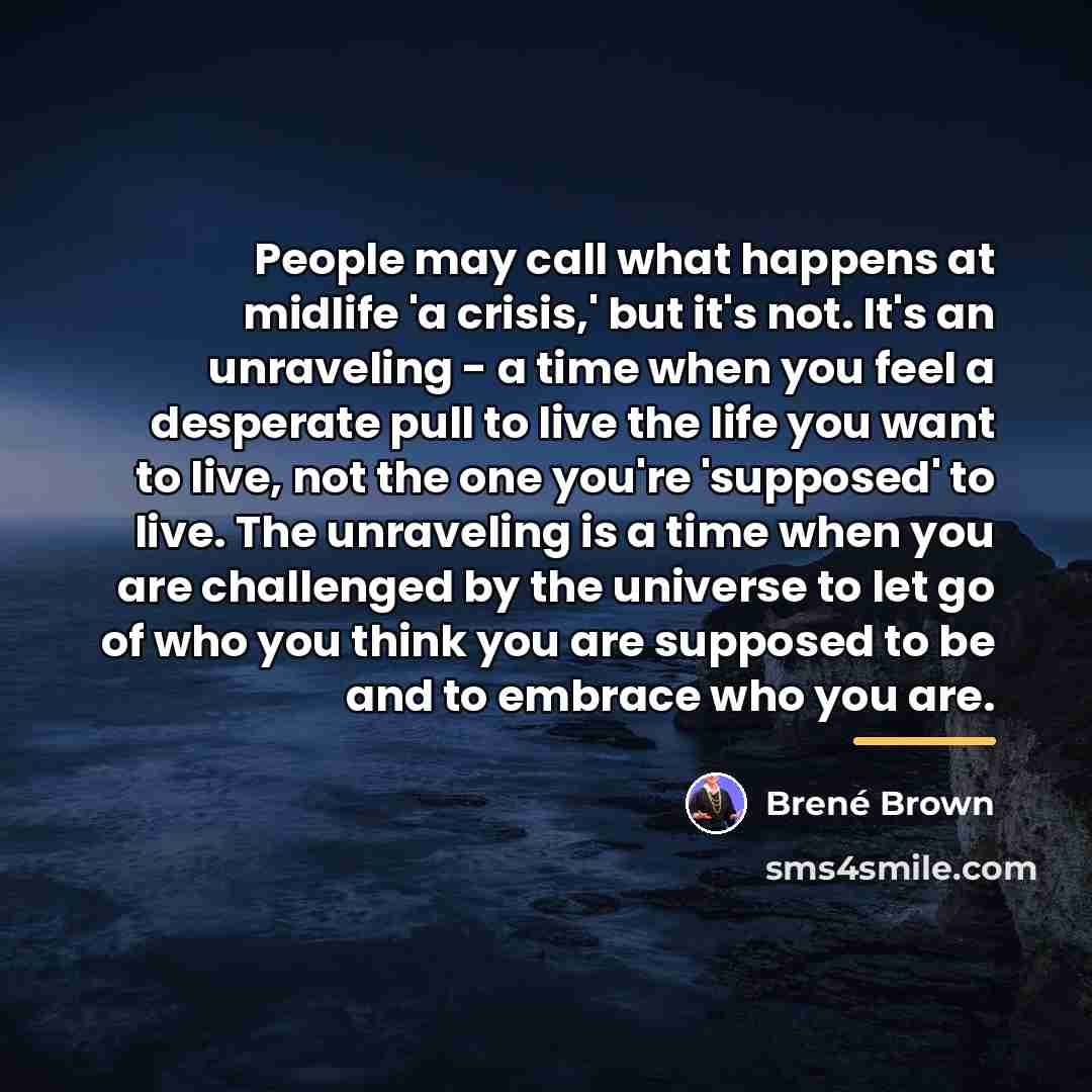 “People may call what happens at midlife 'a crisis,' but…” quote by Brené Brown