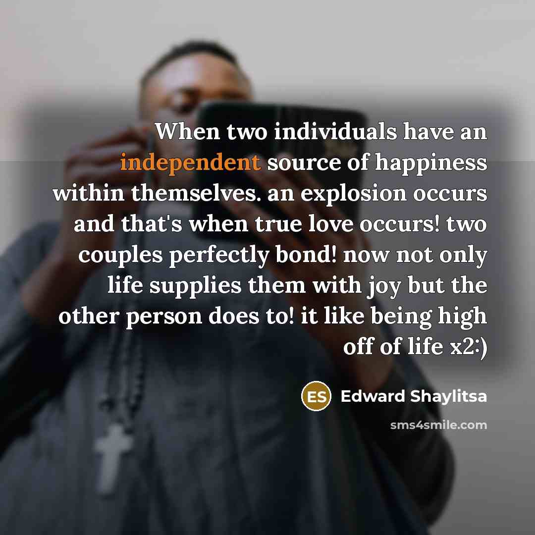 “When two individuals have an independent source of happiness within…” quote by Edward Shaylitsa