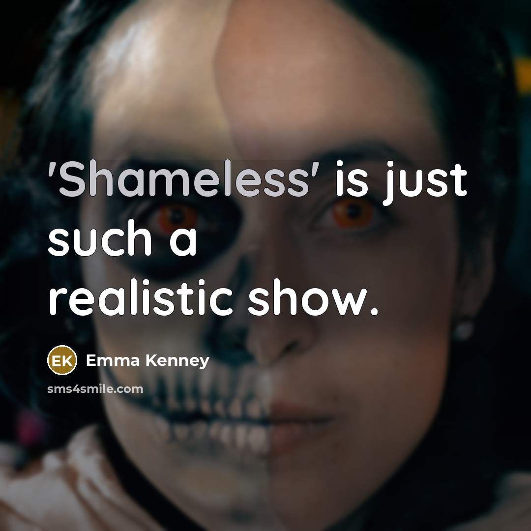 “'Shameless' is just such a realistic show.…” quote by Emma Kenney