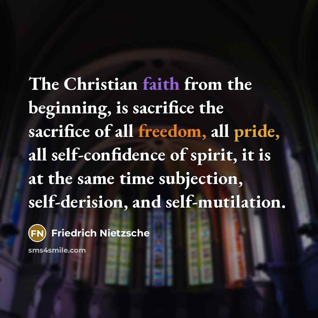 “The Christian faith from the beginning, is sacrifice the sacrifice…” quote by Friedrich Nietzsche