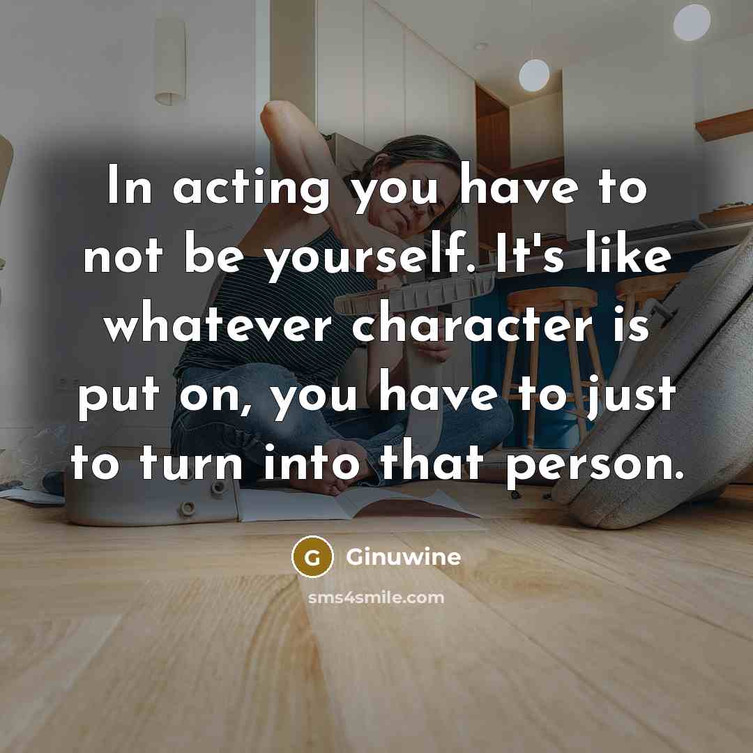 “In acting you have to not be yourself. It's like…” quote by Ginuwine