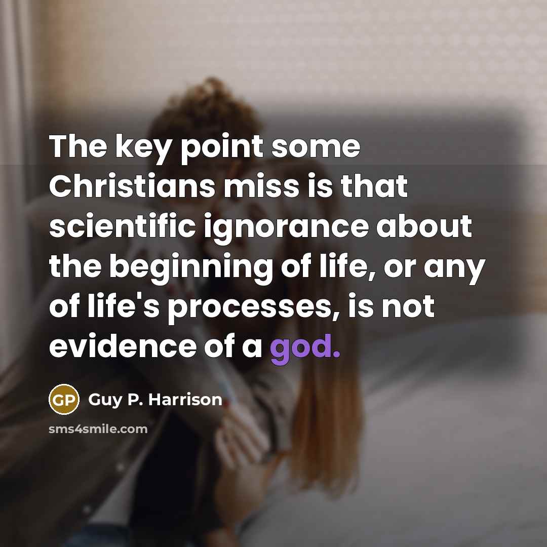 “The key point some Christians miss is that scientific ignorance…” quote by Guy P. Harrison