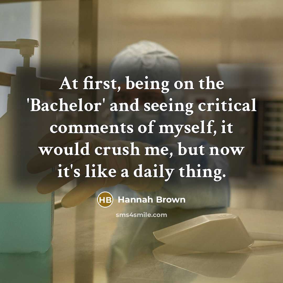“At first, being on the 'Bachelor' and seeing critical comments…” quote by Hannah Brown