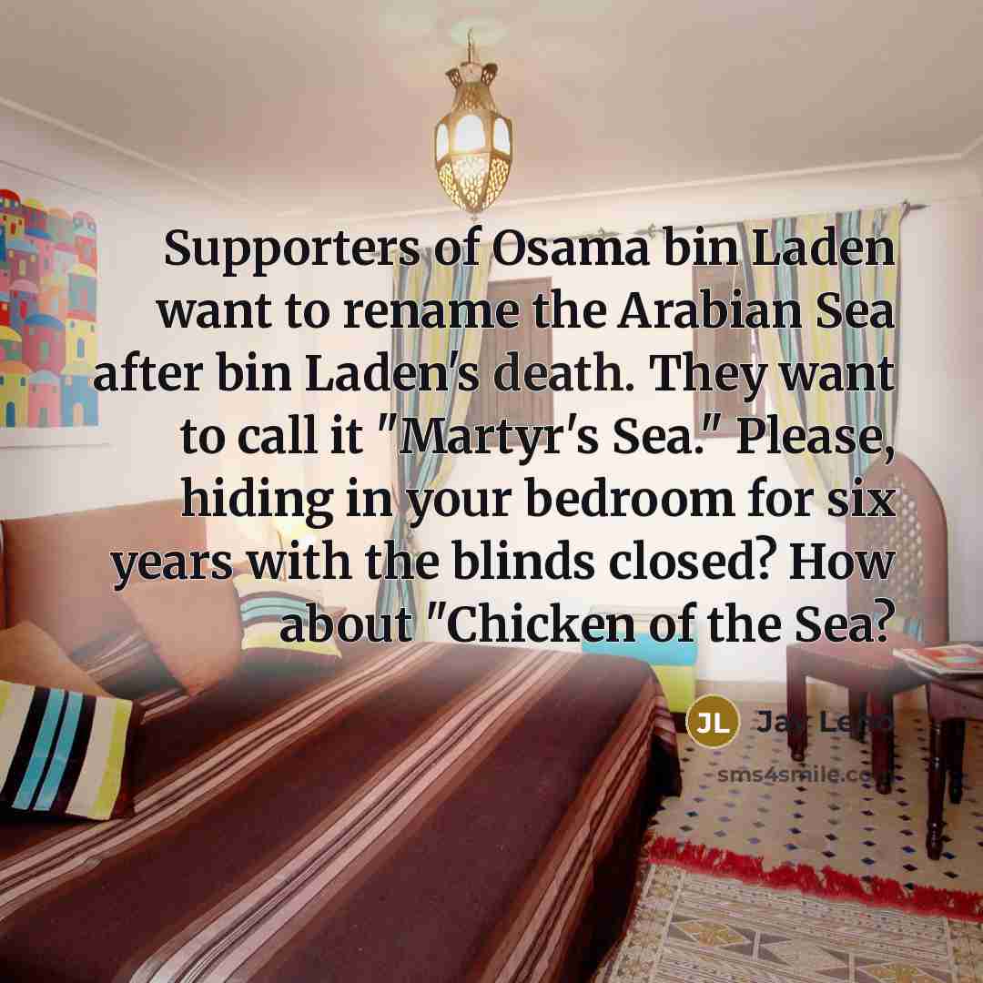 “Supporters of Osama bin Laden want to rename the Arabian…” quote by Jay Leno