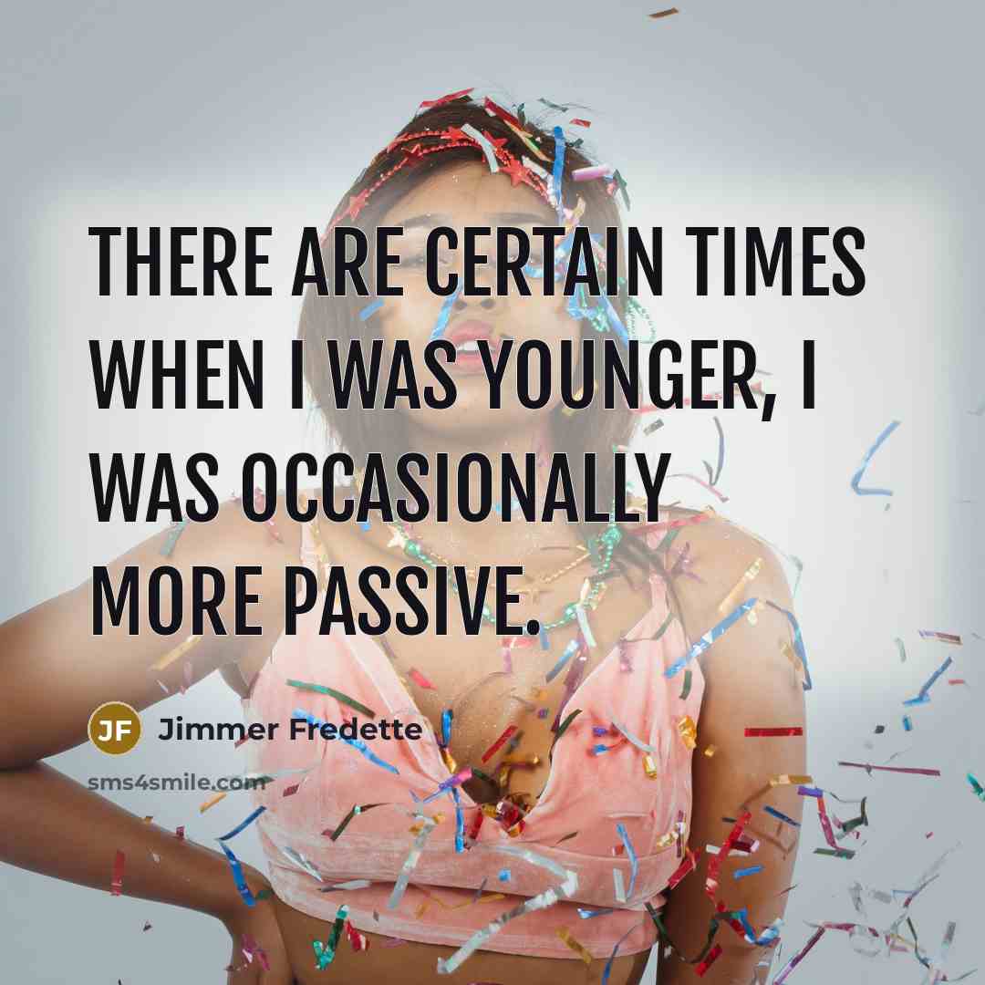 “There are certain times when I was younger, I was…” quote by Jimmer Fredette