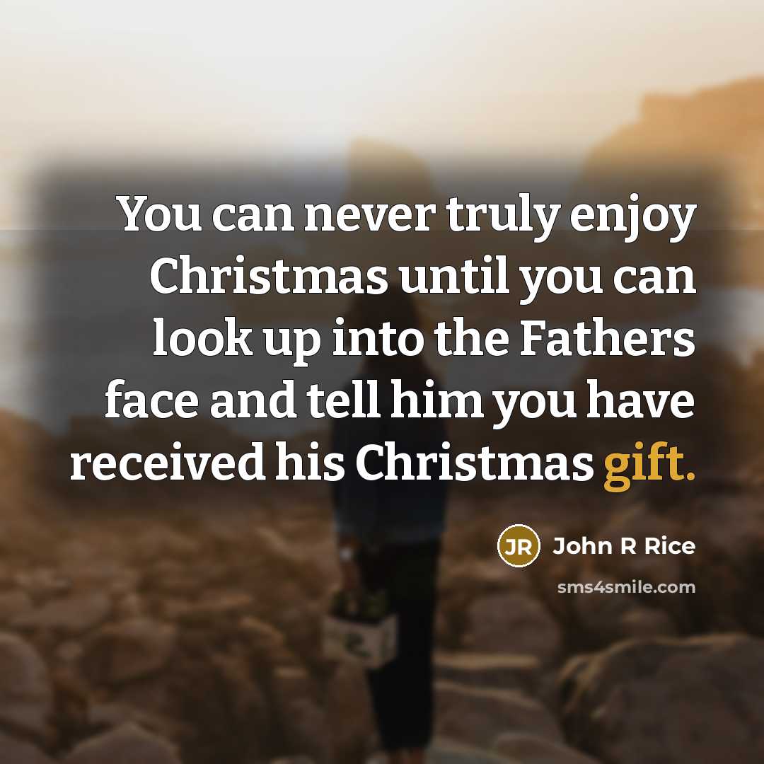 “You can never truly enjoy Christmas until you can look…” quote by John R Rice