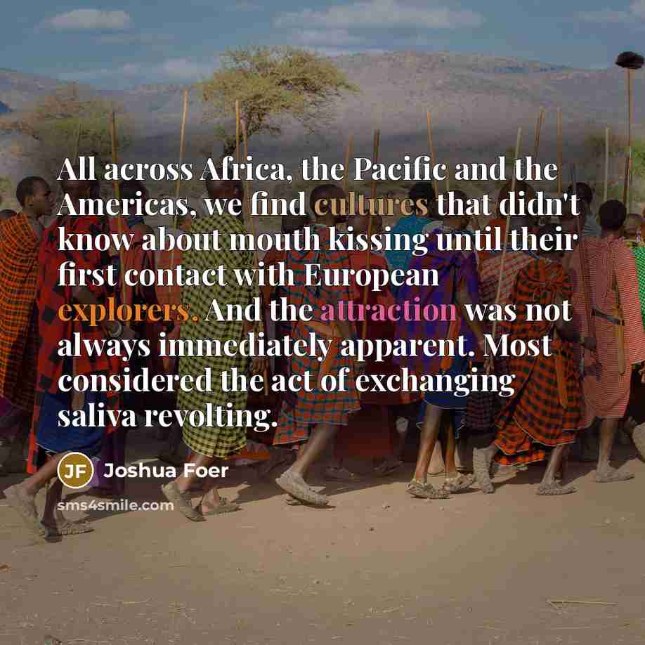 “All across Africa, the Pacific and the Americas, we find…” quote by Joshua Foer