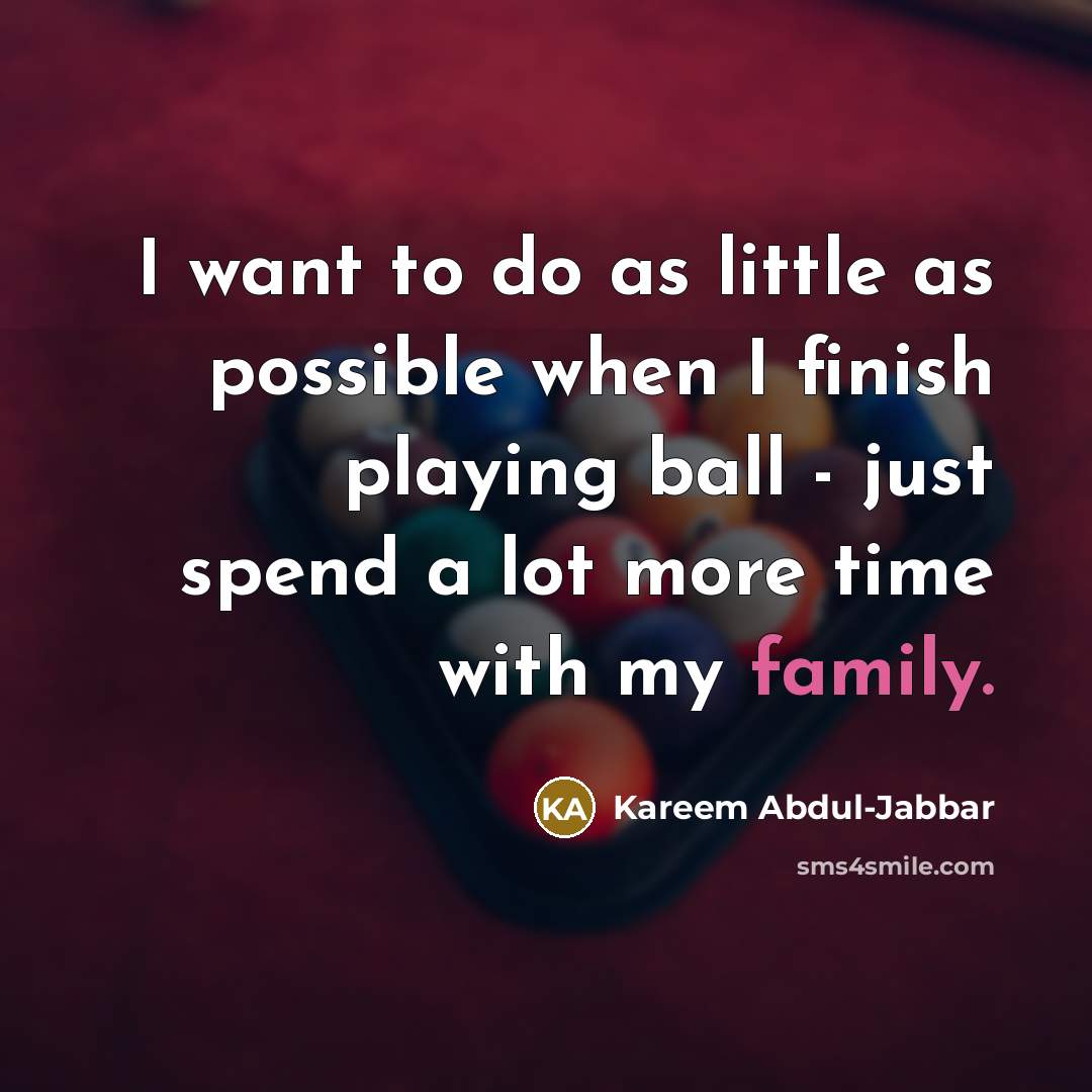 “I want to do as little as possible when I…” quote by Kareem Abdul-Jabbar