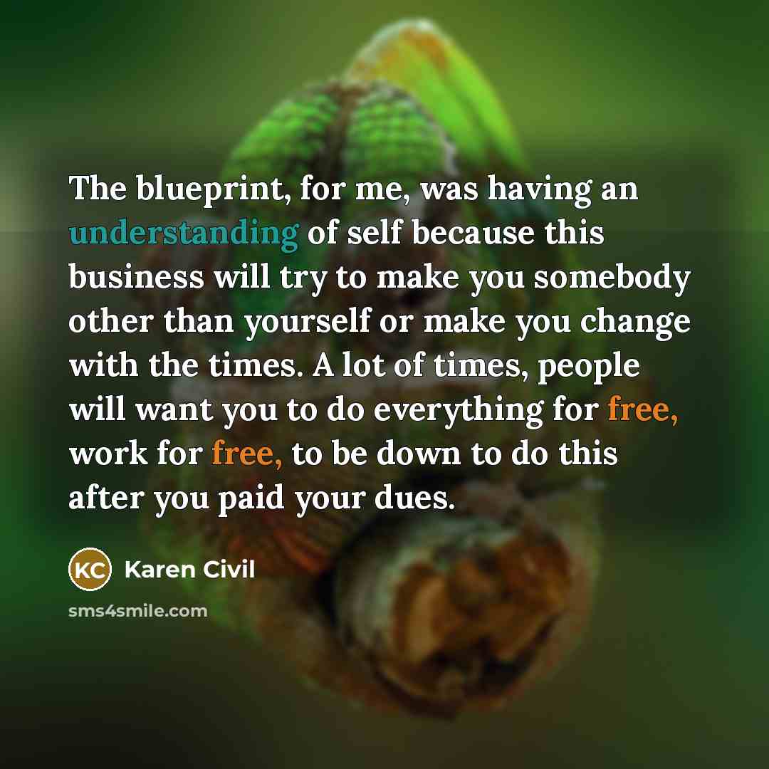 “The blueprint, for me, was having an understanding of self…” quote by Karen Civil