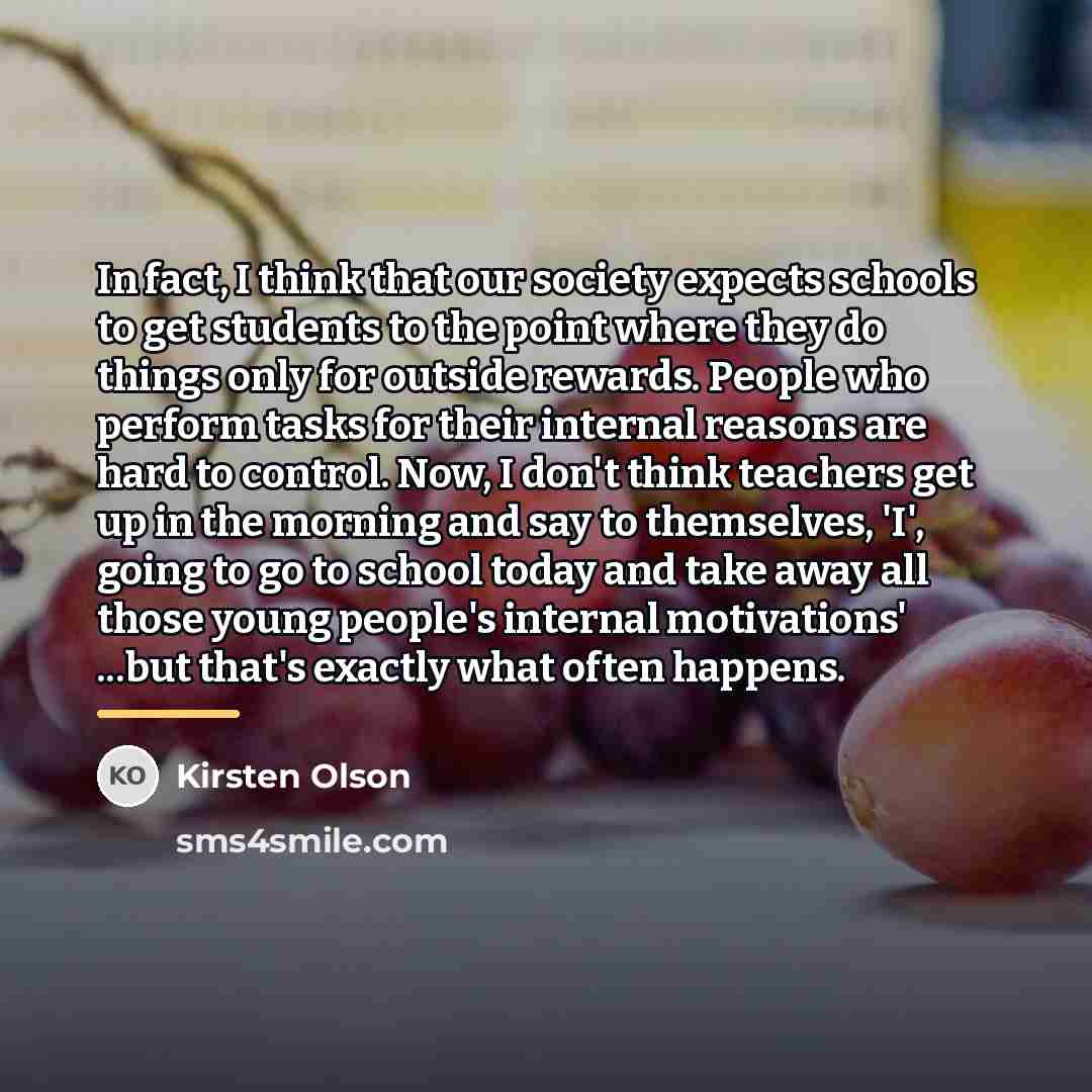 “In fact, I think that our society expects schools to…” quote by Kirsten Olson
