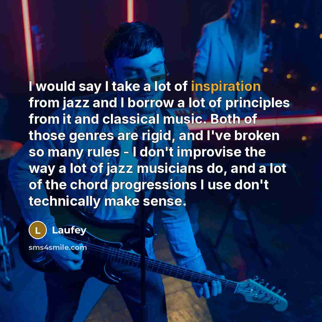 “I would say I take a lot of inspiration from…” quote by Laufey