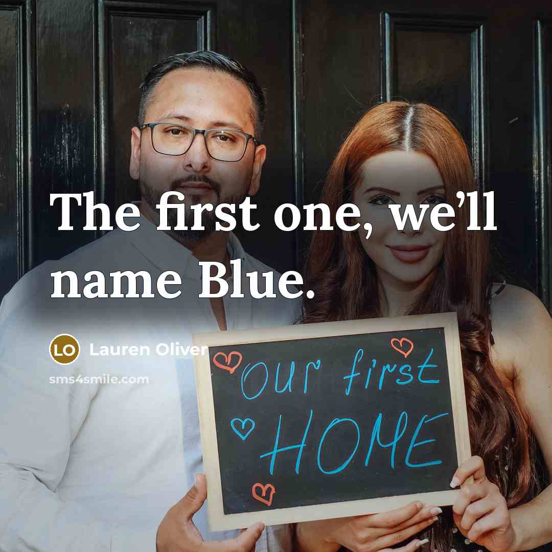 “The first one, we’ll name Blue.…” quote by Lauren Oliver