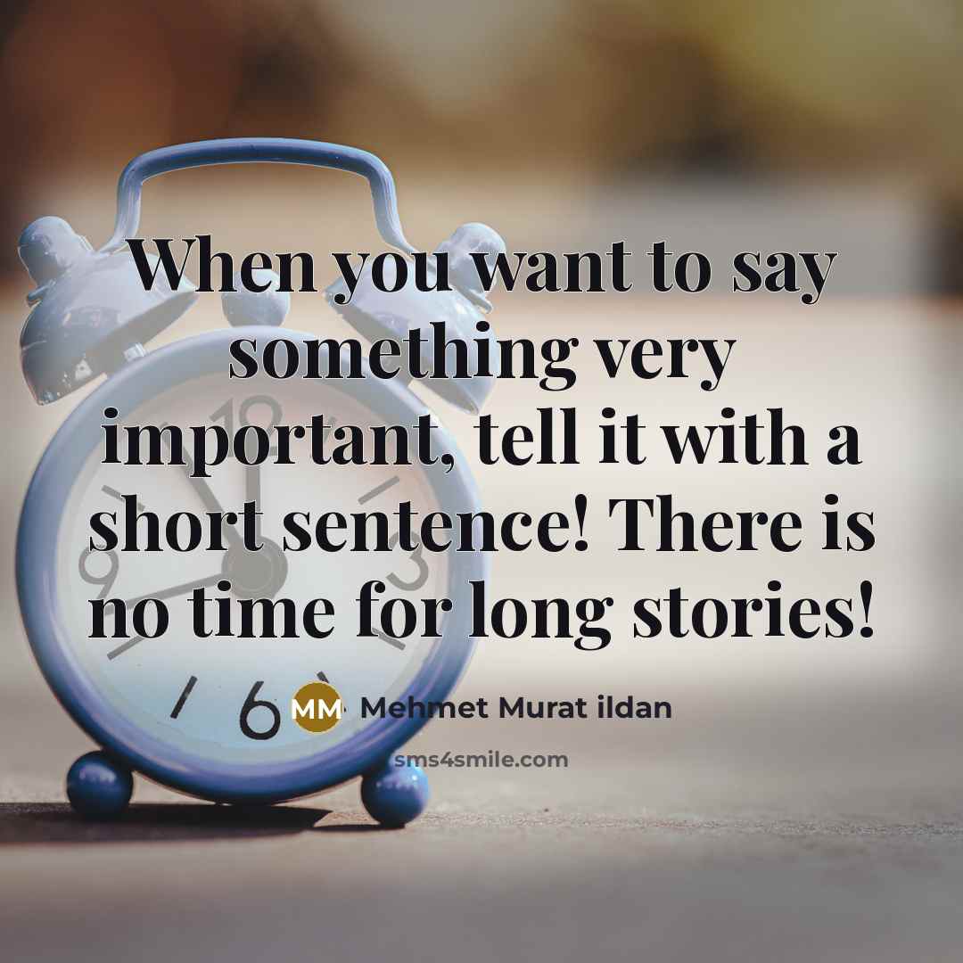 “When you want to say something very important, tell it…” quote by Mehmet Murat Ildan