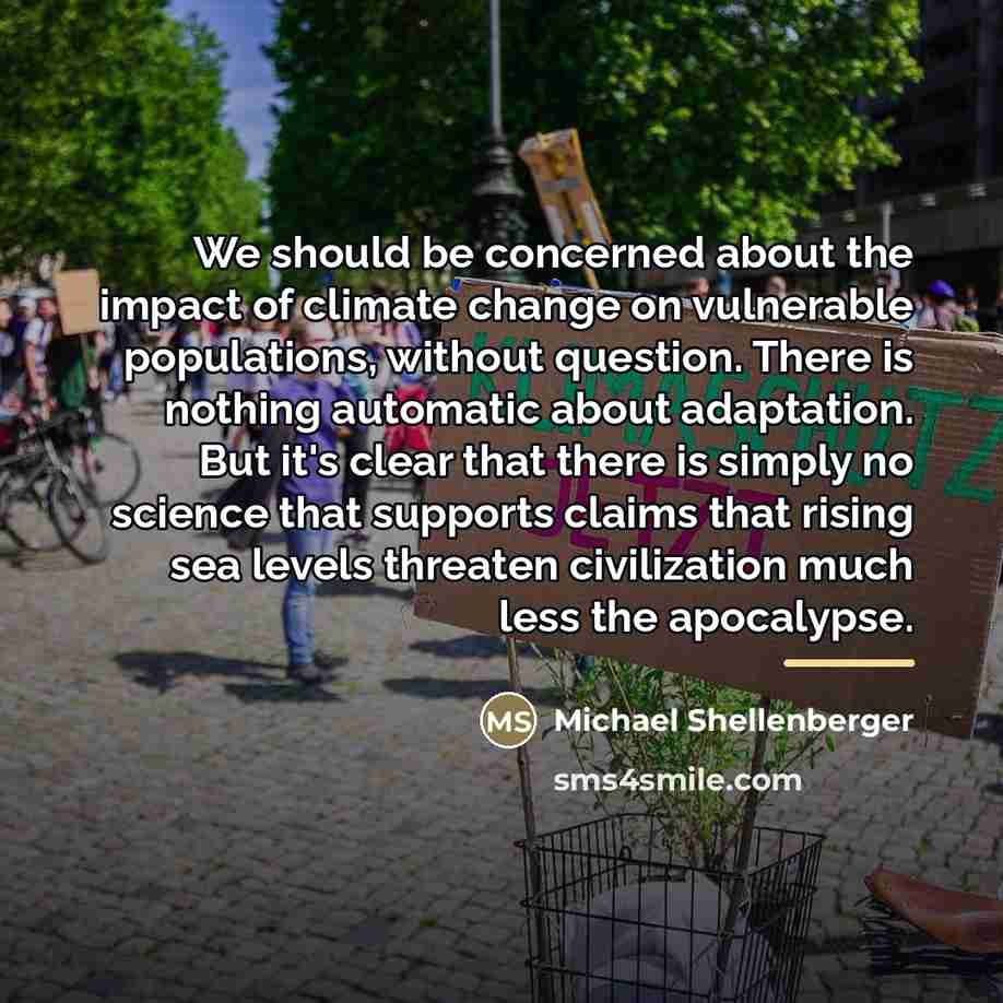 “We should be concerned about the impact of climate change…” quote by Michael Shellenberger