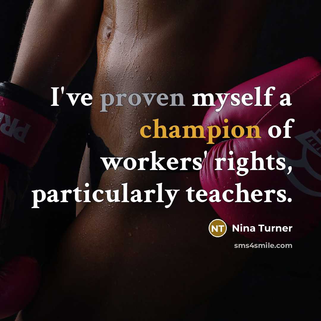 “I've proven myself a champion of workers' rights, particularly teachers.…” quote by Nina Turner