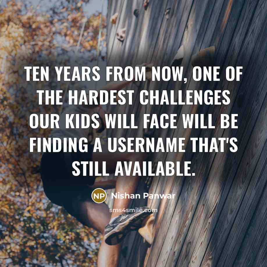 “Ten years from now, one of the hardest challenges our…” quote by Nishan Panwar