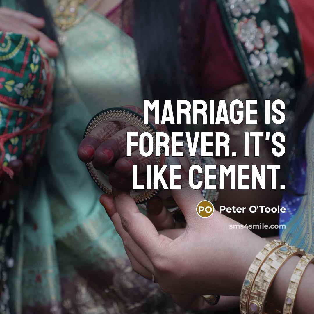 “Marriage is forever. It's like cement.…” quote by Peter O'Toole