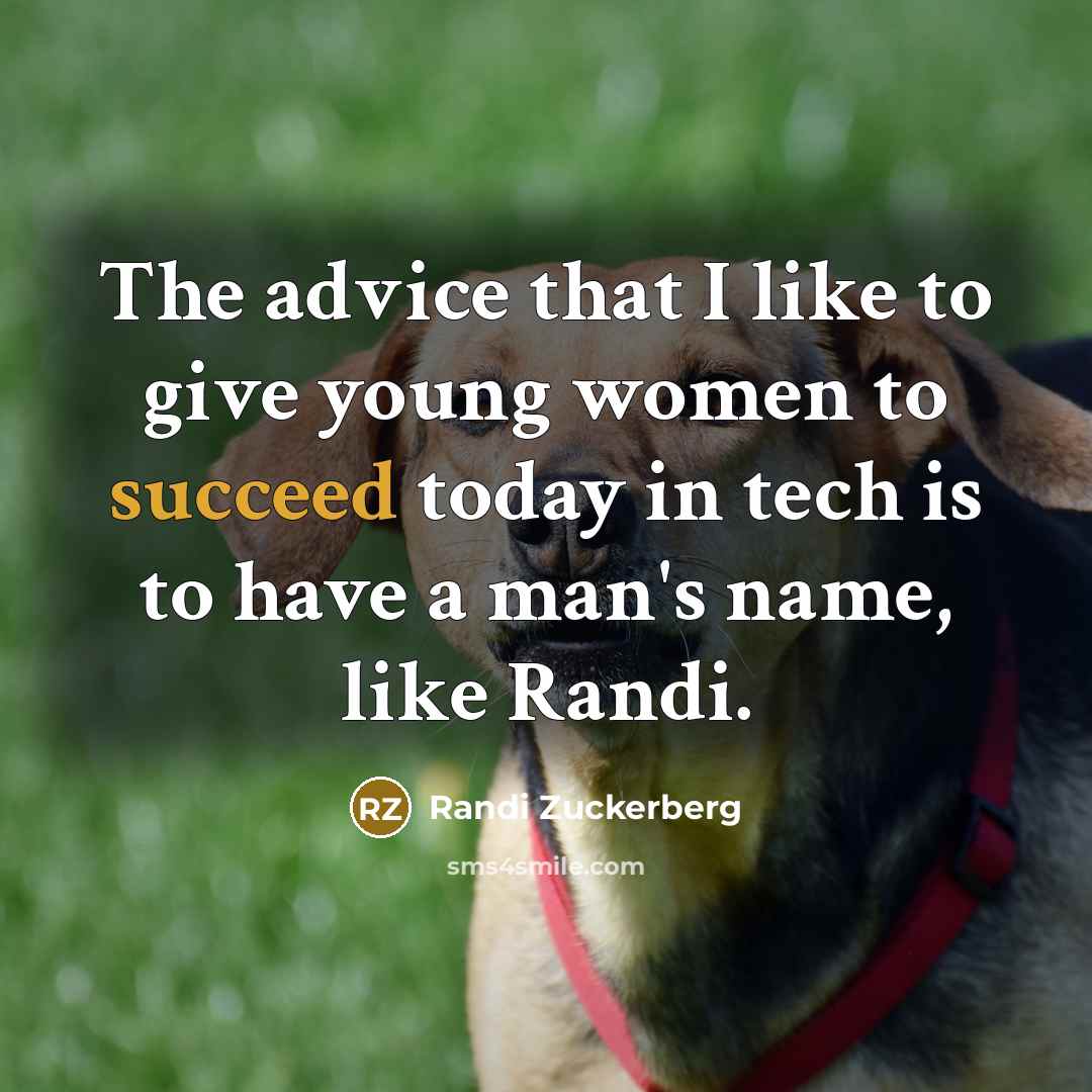 “The advice that I like to give young women to…” quote by Randi Zuckerberg