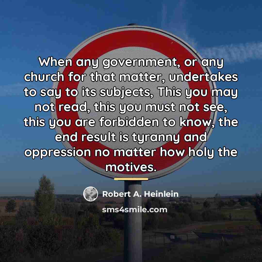 “When any government, or any church for that matter, undertakes…” quote by Robert A. Heinlein