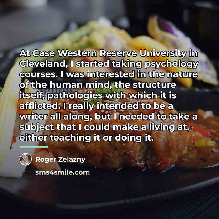 “At Case Western Reserve University in Cleveland, I started taking…” quote by Roger Zelazny