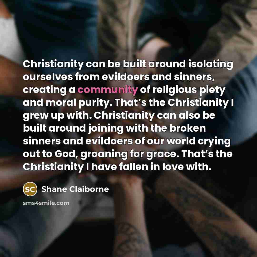 “Christianity can be built around isolating ourselves from evildoers and…” quote by Shane Claiborne