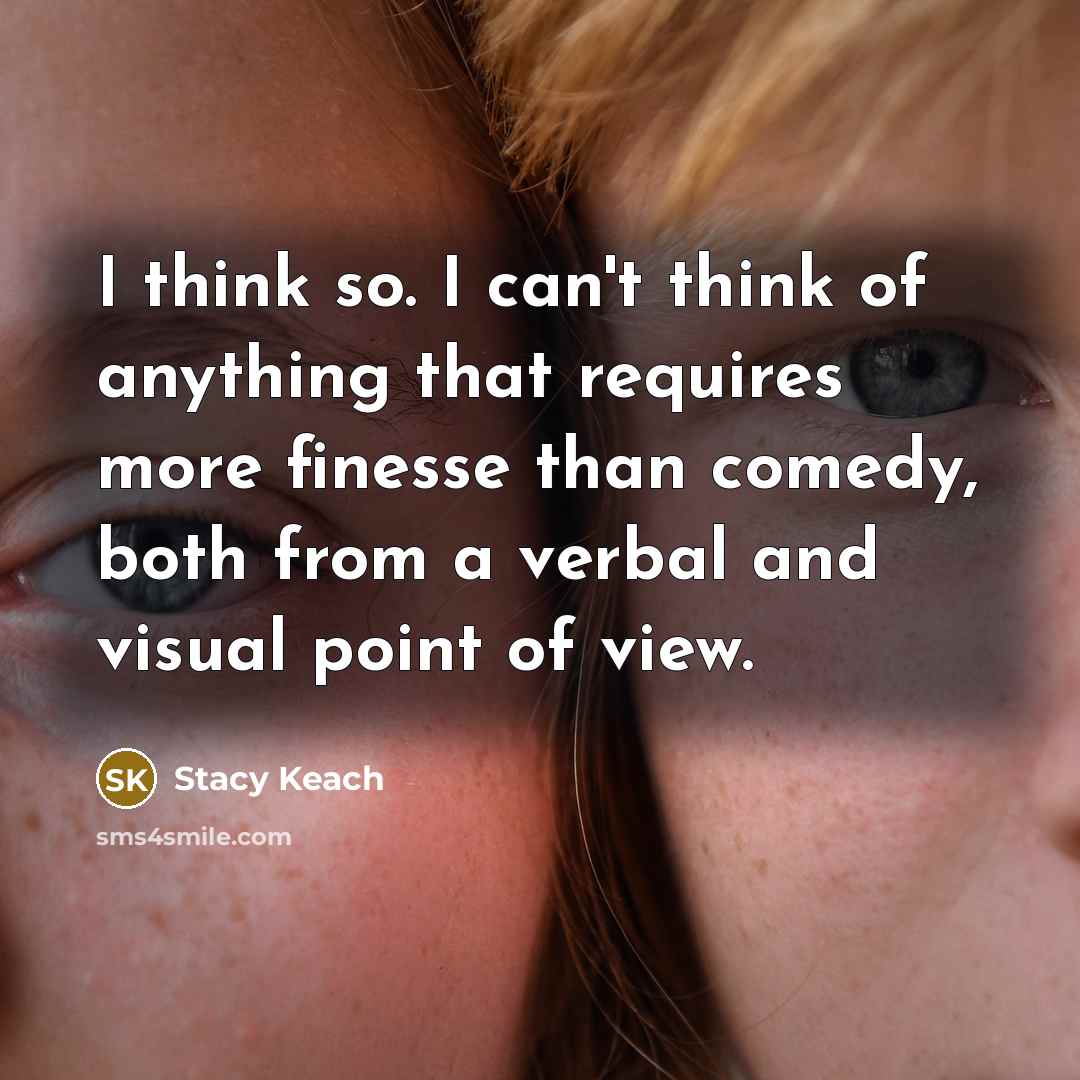 “I think so. I can't think of anything that requires…” quote by Stacy Keach
