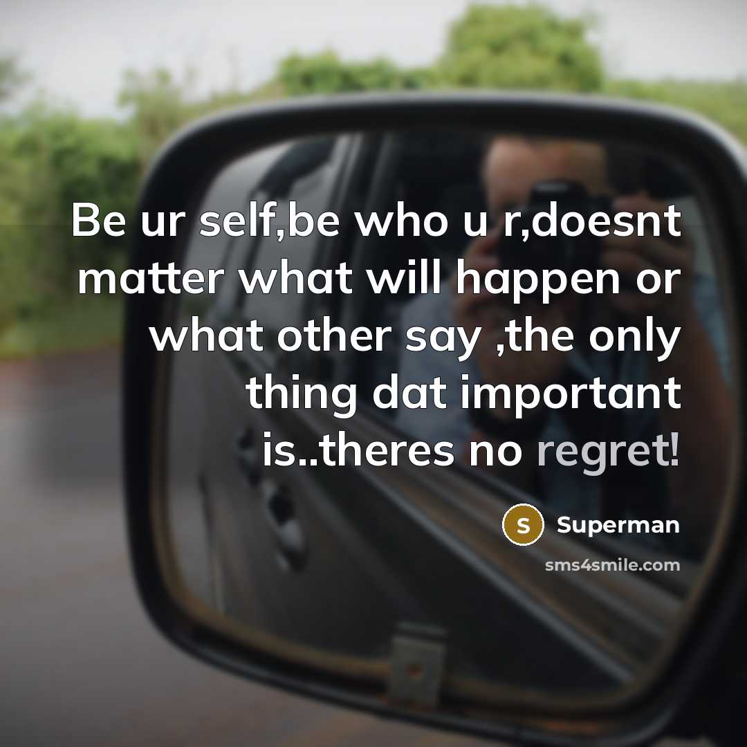 “Be ur self,be who u r,doesnt matter what will happen…” quote by Superman