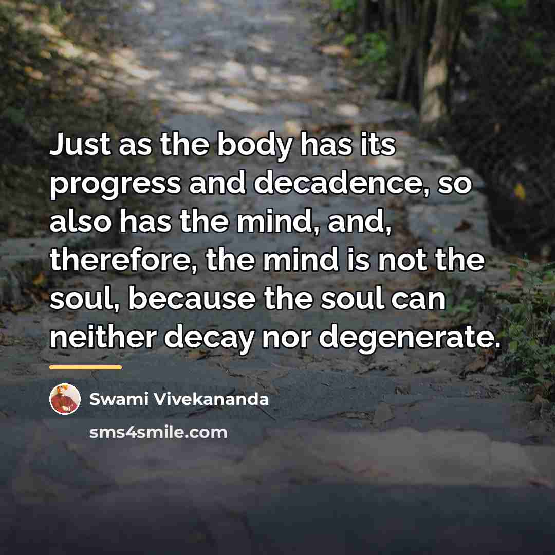 “Just as the body has its progress and decadence, so…” quote by Swami Vivekananda
