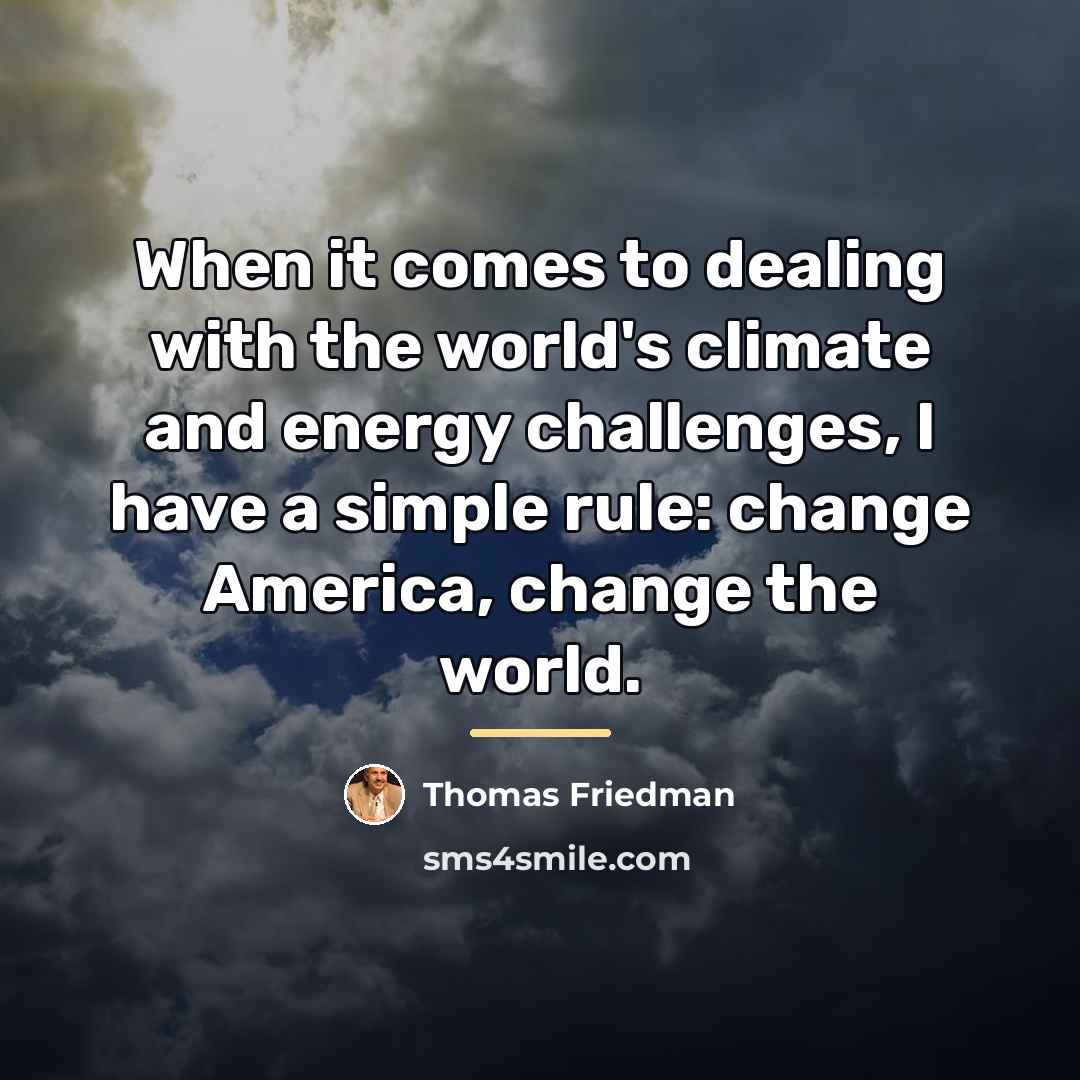 “When it comes to dealing with the world's climate and…” quote by Thomas Friedman
