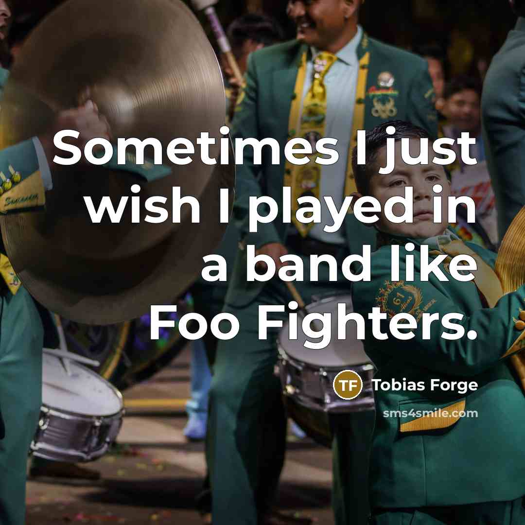 “Sometimes I just wish I played in a band like…” quote by Tobias Forge