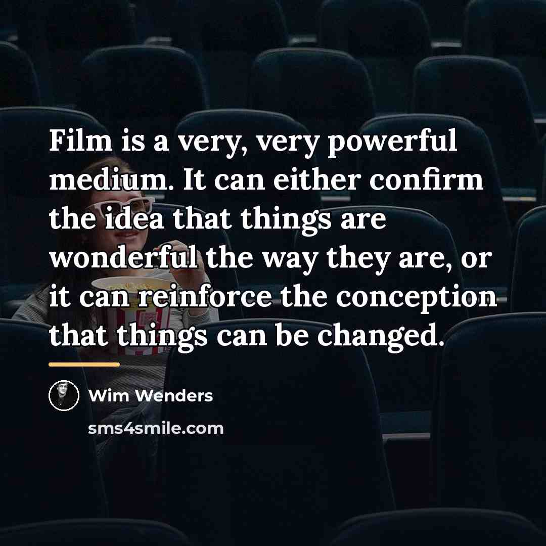 “Film is a very, very powerful medium. It can either…” quote by Wim Wenders