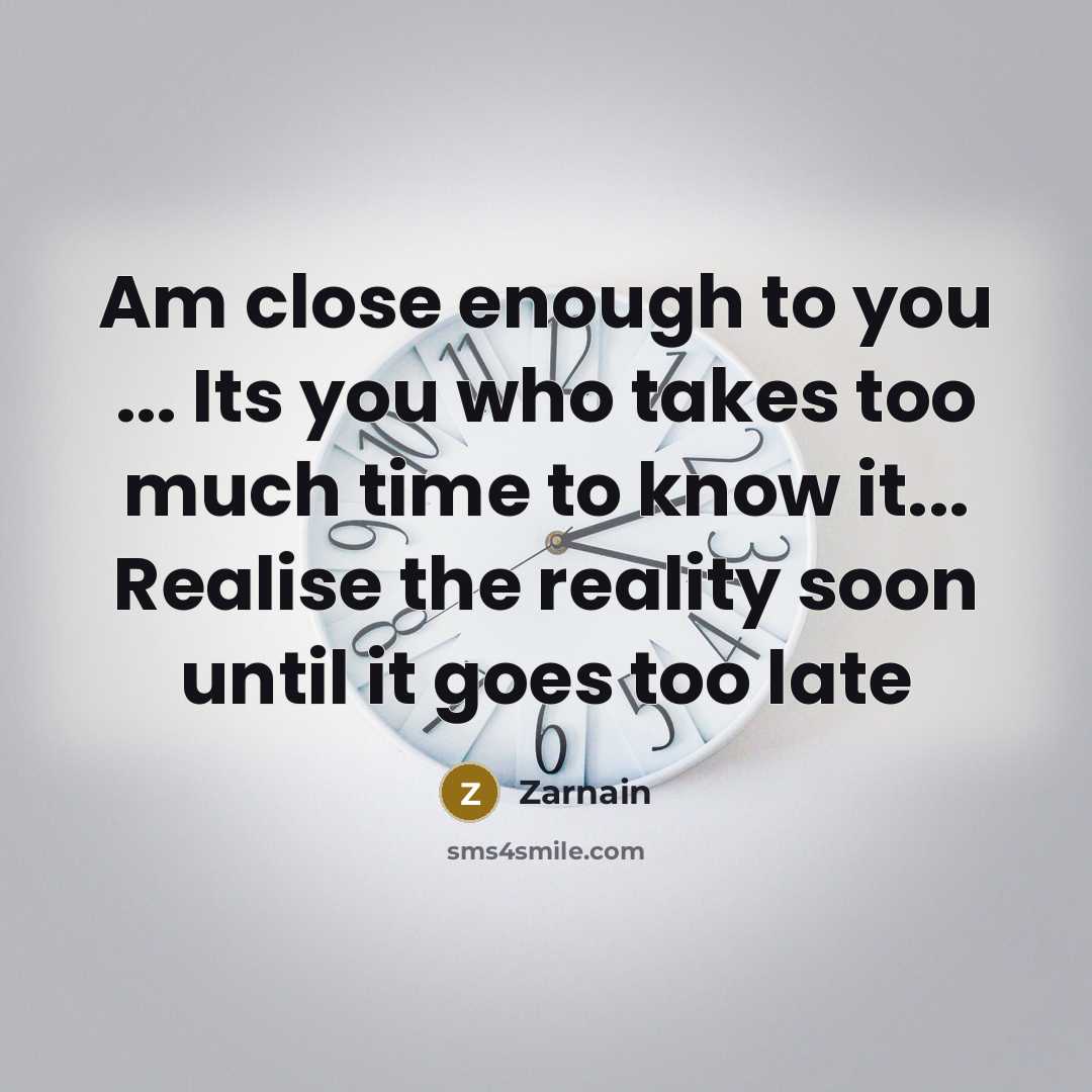 “Am close enough to you ... Its you who takes…” quote by Zarnain