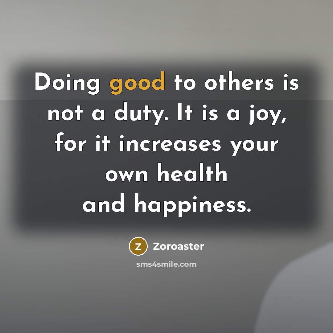 “Doing good to others is not a duty. It is…” quote by Zoroaster