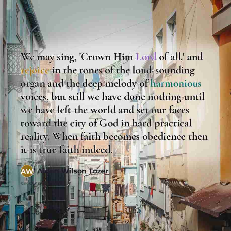 “We may sing, 'Crown Him Lord of all,' and rejoice…” quote by Aiden Wilson Tozer