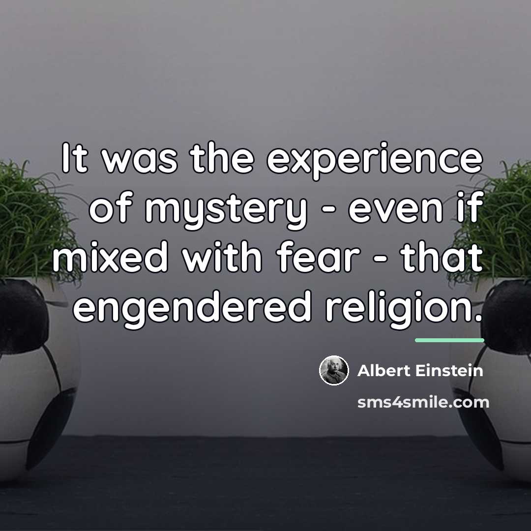“It was the experience of mystery - even if mixed…” quote by Albert Einstein